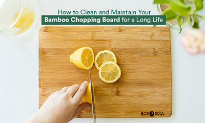 How to Clean and Maintain Your Bamboo Chopping Board for a Long Life